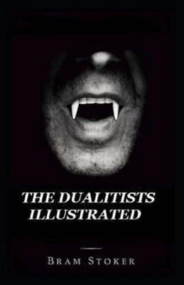 The Dualitists Illustrated by Bram Stoker