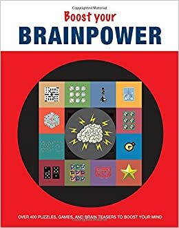 Boost Your Brainpower: Over 400 Puzzles, Games, and Brain Teasers to Boost Your Mind by Jackie Guthrie