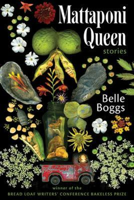 Mattaponi Queen: Stories by Belle Boggs