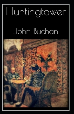 Huntingtower — Original Edition (Annotated) by John Buchan