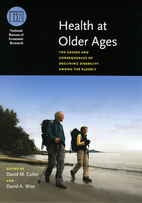 Health at Older Ages: The Causes and Consequences of Declining Disability Among the Elderly by 