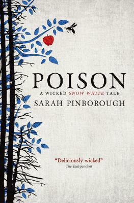Poison: Fairy Tales 1 by Sarah Pinborough, Les Edwards