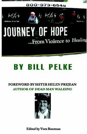 Journey of Hope...from Violence to Healing by Bill Pelke