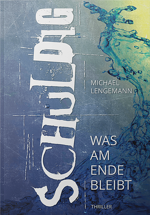 Schuldig - Was am Ende bleibt by 