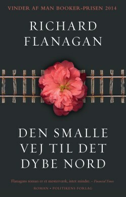 Den smalle vej til det dybe nord by Richard Flanagan