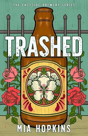 Trashed by Mia Hopkins