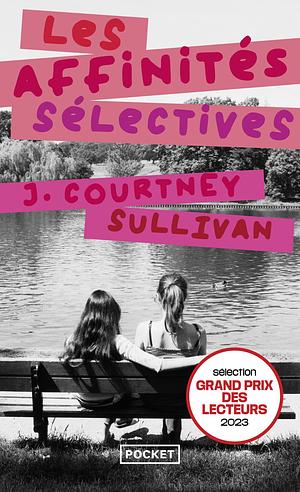 Les affinités sélectives by J. Courtney Sullivan
