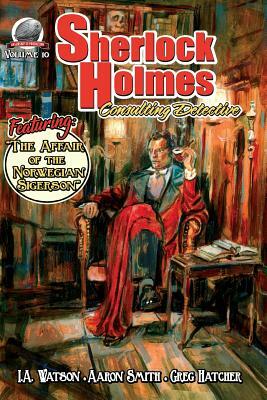 Sherlock Holmes: Consulting Detective Volume 10 by Greg Hatcher, Aaron Smith