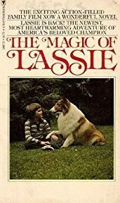 The Magic of Lassie by Robert Weverka