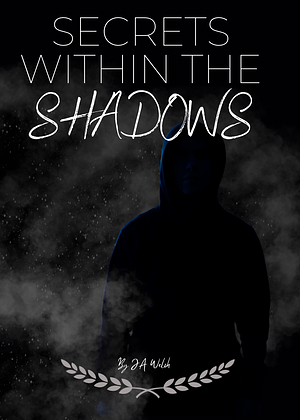Secrets Within The Shadows by JA Welch