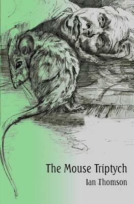 The Mouse Triptych by Ian Thomson