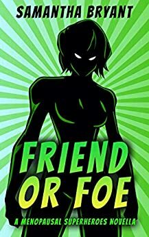 Friend or Foe by Samantha Bryant