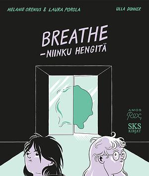 Breathe by Laura Porola, Melanie Orenius