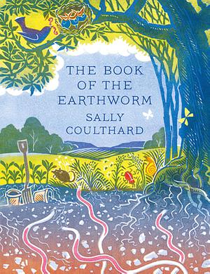 The Book of the Earthworm by Sally Coulthard