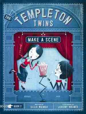 The Templeton Twins Make a Scene by Ellis Weiner, Jeremy Holmes