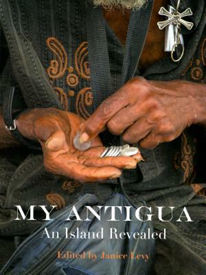 My Antigua, an Island Revealed by Janice Levy
