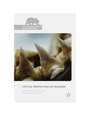 Critical Perspectives on Veganism by Rasmus R Simonsen, Jodey Castricano