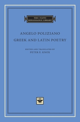 Greek and Latin Poetry by Angelo Poliziano