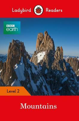 BBC Earth: Mountains - Ladybird Readers Level 2 by Ladybird