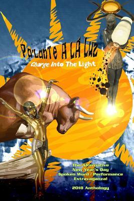 Pa'lante A La Luz: (Charge Into The Light) by Rogue Scholars Collective, C. D. Johnson