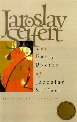 Early Poetry of Jaroslav Seifert by Jaroslav Seifert