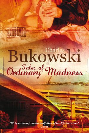 Tales of Ordinary Madness by Charles Bukowski