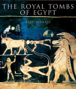 The Royal Tombs of Egypt: The Art of Thebes Revealed by Sandro Vannini, Zahi A. Hawass