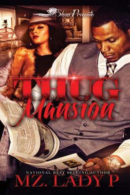 Thug Mansion by Mz Lady P