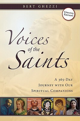 Voices of the Saints: A 365-Day Journey with Our Spiritual Companions by Bert Ghezzi