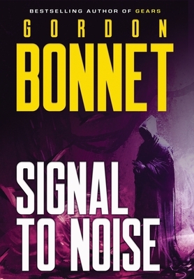 Signal to Noise by Gordon Bonnet