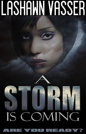 A Storm Is Coming by LaShawn Vasser