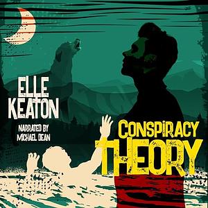 Conspiracy Theory by Elle Keaton