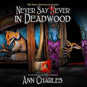 Never Say Sever in Deadwood by Ann Charles