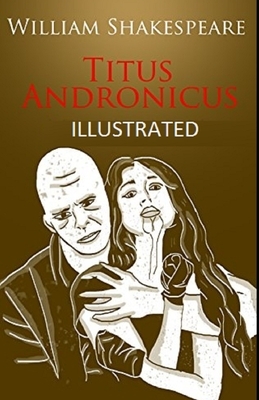 Titus Andronicus Illustrated by William Shakespeare