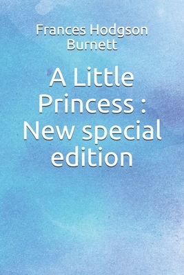 A Little Princess: New special edition by Frances Hodgson Burnett