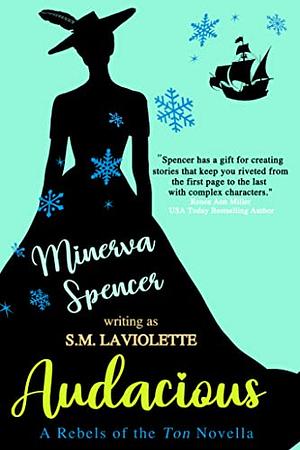 Audacious by S.M. LaViolette, Minerva Spencer