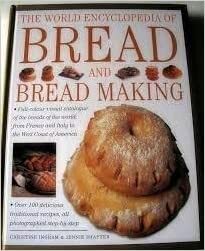 The World Encyclopedia Of Bread And Bread Making by Christine Ingram