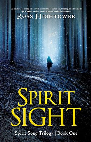 Spirit Sight by Ross Hightower