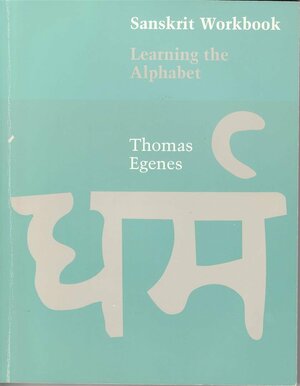 Sanskrit Workbook: Learning the Alphabet by Thomas Egenes