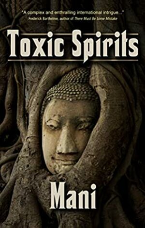 Toxic Spirits by Inderjeet Mani