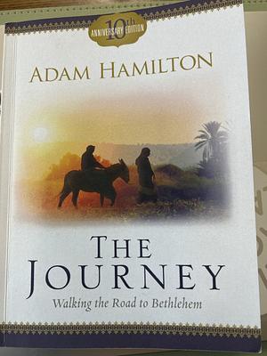 The Journey by Adam Hamilton, Adam Hamilton