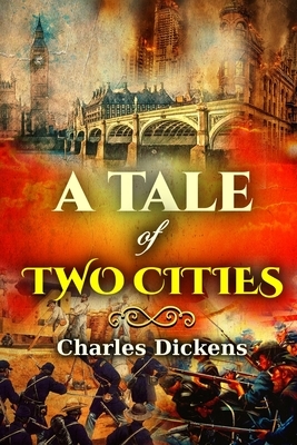 A Tale of Two Cities: with classic and antique illustration by Charles Dickens