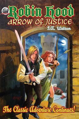 Robin Hood: Arrow of Justice by I. a. Watson, Rob Davis