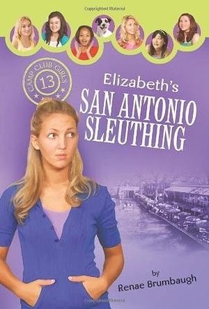 Elizabeth's San Antonio Sleuthing by Renae Brumbaugh