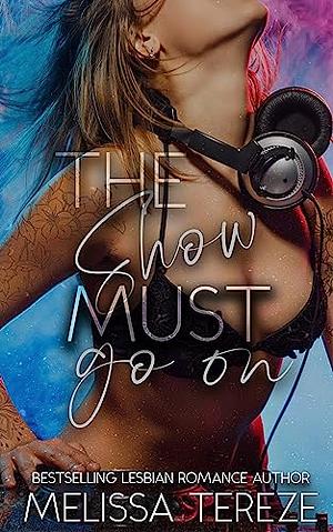 The Show Must Go On by Melissa Tereze, Melissa Tereze