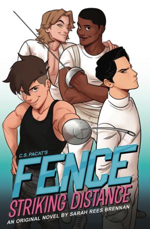 Fence: Striking Distance by C.S. Pacat, Sarah Rees Brennan, Johanna the Mad