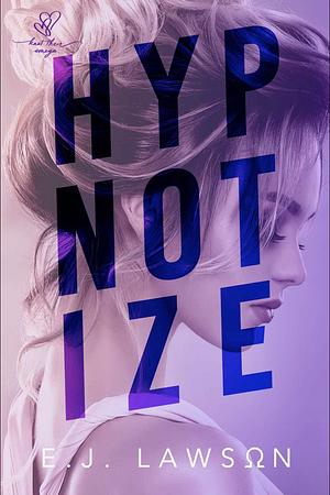 Hypnotize by E.J. Lawson