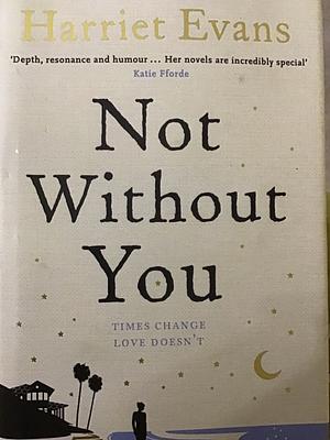 Not Without You by Harriet Evans