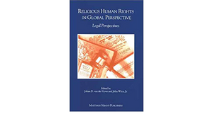 Religious Human Rights in Global Perspective: Legal Perspectives by Johan D. van der Vyver