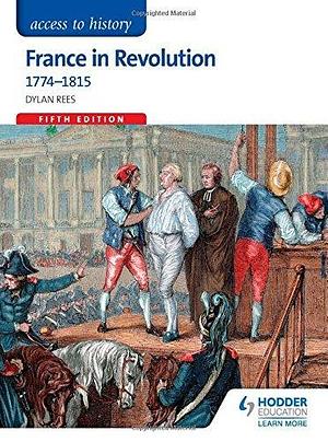 France in Revolution 1774-1815 by Dylan Rees, Dylan Rees, Duncan Townsend